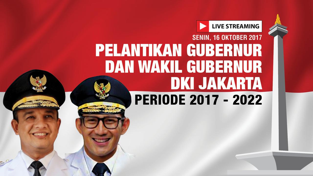 Live Streaming Pelantikan Gubernur dan Wakil Gubernur DKI Jakarta Periode 2017 - 2022
