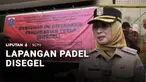 Pemprov Jakarta menertibkan lapangan padel yang melanggar aturan. Bukan hanya disegel, lapangan padel yang tak berizin bisa kena sanksi pembongkaran.