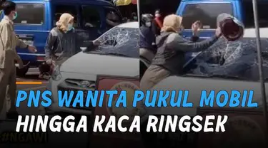 Beredar video seorang PNS wanita memukul kaca depan mobil hingga ringsek. Ini dia penyebabnya.