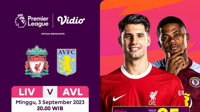 Link Live Streaming Liverpool Vs Aston Villa di Vidio, 3 September 2023