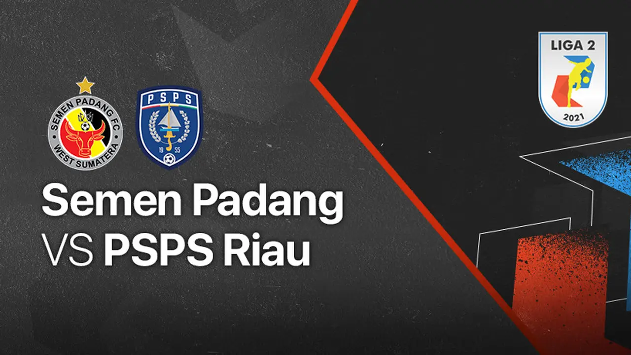Liga 2 2021 : Semen Padang FC vs PSPS Riau