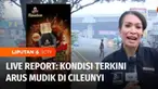 Untuk mengetahui bagaimana situasi arus mudik di jalur selatan sudah ada rekan Yuliana Fonataba, dan juru kamera Anindika Pribadi di Cileunyi, Kabupaten, Bandung, Jawa Barat.