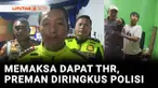 Gara-gara tidak dikasih THR lebaran. Seorang preman di Kabupaten Bandung, Jawa Barat, ngamuk dengan membawa senjata tajam di rumah seorang pengusaha. Setelah videonya viral, polisi menangkap pelaku yang kabur keluar kota dan tengah bersembunyi di keb...