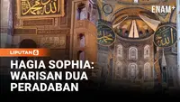 Hagia Sophia: Warisan Dua Peradaban