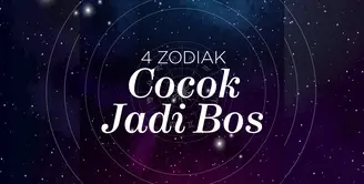 4 Zodiak Ini Cocok Jadi Bos