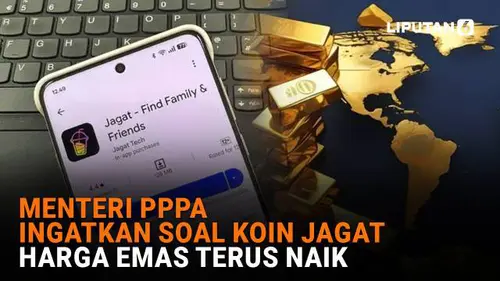 Menteri PPPA Ingatkan Soal Koin Jagat, Harga Emas Terus Naik