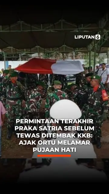 Permintaan Terakhir Praka Satria Sebelum Tewas Ditembak KKB: Ajak Ortu Melamar Pujaan Hati