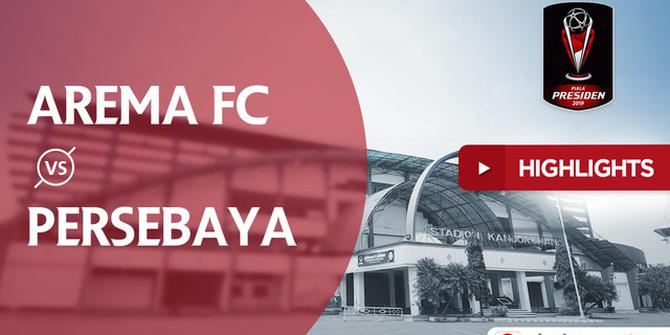 VIDEO: Highlights Final Piala Presiden 2019, Arema Vs Persebaya 2-0