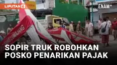 Dianggap Tidak Adil, Puluhan Sopir Truk Rusak Posko Penarikan Pajak Pasir di Lumajang