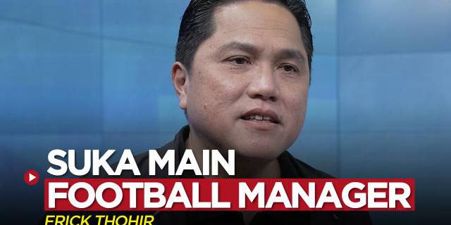VIDEO: Ketua Umum PSSI, Erick Thohir Ternyata Dulu Suka Main Football Manager