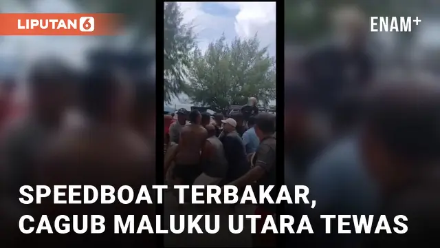 VIDEO: Cagub Maluku Utara Tewas Usai Speedboatnya Terbakar