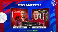 BRI Liga 1 Seri 2,  Minggu 17 Oktober : PSM Makassar Vs Bali United FC