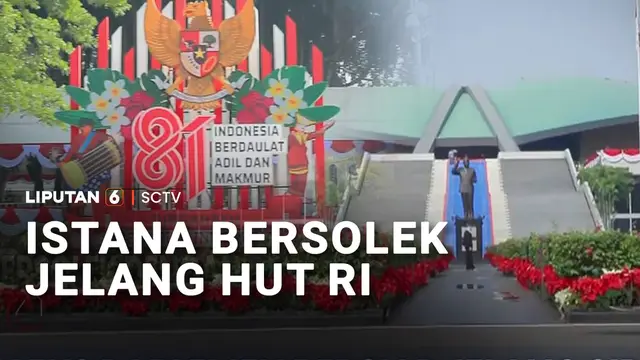 Istana Bersolek Jelang HUT Ke-81 RI