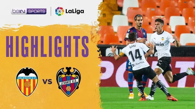 VIDEO: Highlights Liga Spanyol, Valencia Raih Poin Penuh Atas Levante 4-2