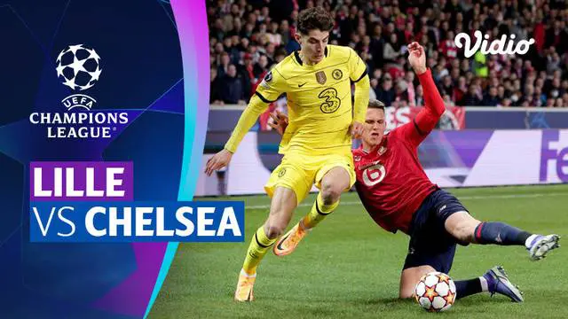 Berita video mini match leg 2 babak 16 besar Liga Champions 2021/2022, Lille vs Chelsea, yang berakhir dengan skor 1-2, Kamis (17/3/2022) dinihari WIB.