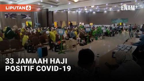 VIDEO: 33 Jamaah Haji dari 16 Kloter Terkonfirmasi Positif Covid-19