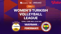 Link Live Streaming Final 5 Women’s Turkish Volleyball League di Vidio, Kamis 12 Mei 2022. (Sumber : dok. vidio.com)