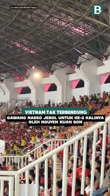 Vietnam tak terbendung! Gawang Nadeo jebol untuk ketiga kalinya oleh Nguyen Xuan Son