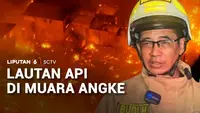 Puluhan Rumah di Muara Angke Terbakar, Api Diduga Akibat Korsleting Listrik