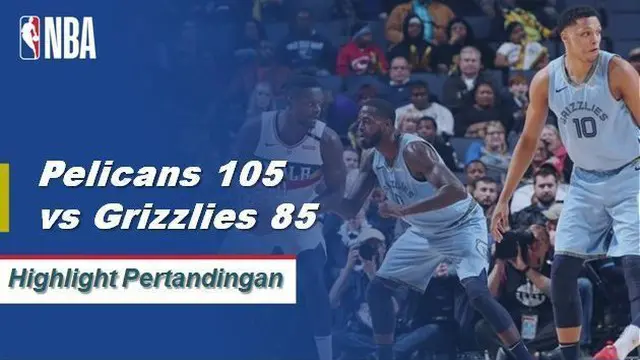 Cuplikan Pertandingan NBA : Pelicans 105 vs Grizzlies 85