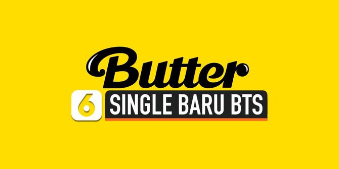 VIDEO: Catat, BTS Bakal Rilis Single 'Butter' Tanggal 21 Mei