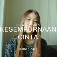 Bagaimana jadinya lagu 'Kesempurnaan Cinta' dalam Bahasa Korea? Keren juga ternyata. Lihat videonya di sini.