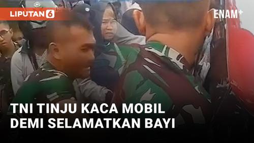 VIDEO: Heroik! TNI Pecahkan Kaca Mobil Pakai Tangan Kosong Demi Selamatkan Bayi