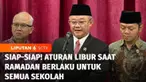 Pemerintah telah menyepakati rencana libur sekolah saat bulan Ramadan. Menteri Pendidikan Dasar dan Menengah, Abdul Mu'ti menyatakan keputusan ini sudah disepakati dan masih menunggu surat edaran bersama.