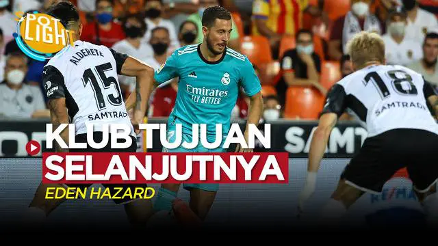VIDEO: 4 Klub yang Bisa Jadi Tujuan Eden Hazard Jika Tinggalkan Real Madrid