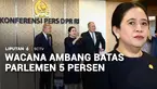 Ketua DPP PDI Perjuangan Puan Maharani mengatakan partainya sudah diajak bicara terkait wacana ambang batas parlemen 5 persen.
