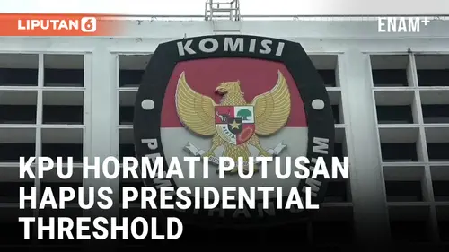VIDEO: KPU Hormati Keputusan MK Hapus Presidential Threshold