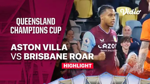 Berita video highlights laga pramusim Queensland Champions Cup antara Aston Villa melawan Brisbane Roar, Rabu (20/7/2022) sore hari WIB.