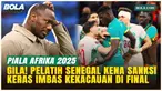 Pelatih Senegal Pape Thiaw Kena Sanksi Berat, Buntut Kekacauan di Final Piala Afrika 2025!