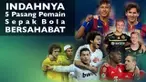 Video momen persahabatan 5 pasang pemain sepak bola top, Salah satunya Cristiano Ronaldo dan Marcelo yang dulunya pernah adu mulut saat Portugal melawan Brazil tetapi sekarang keduanya bersahabat saat bertemu di Real Madrid.
