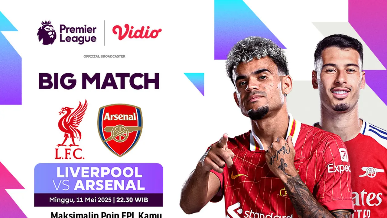 Siaran Langsung Big Match Premier League: Liverpool vs Arsenal pada Matchweek 36 di Vidio