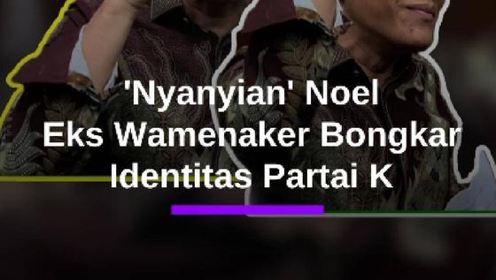Eks Wamenaker Noel Bongkar Indentitas Partai K Diduga Terlibat Pemerasan Sertifikat K3: Tiga Huruf