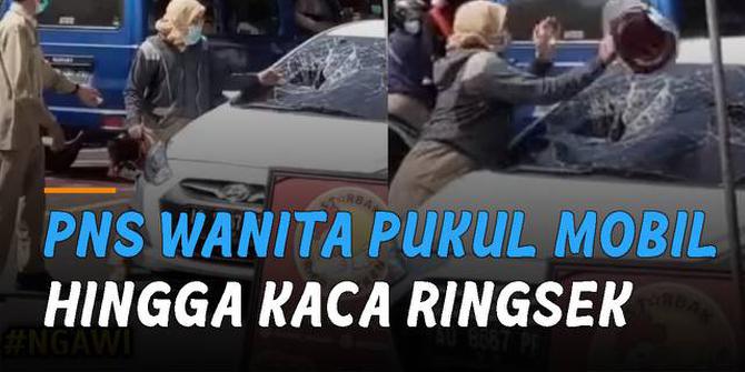 VIDEO: Viral PNS Wanita Pukul Mobil Hingga Kaca Depan Ringsek