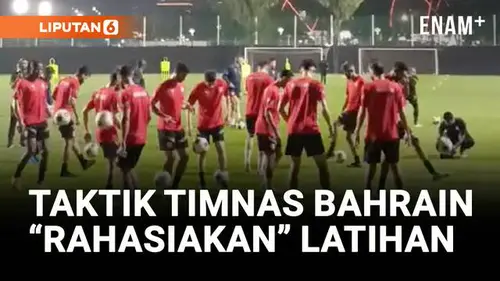 VIDEO: Bahrain Tutup Lapangan Latihan Jelang Duel Kontra Timnas Indonesia