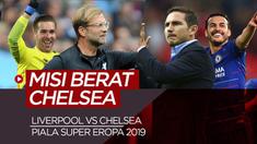 Berita Video Misi Berat Chelsea dan Pembuktian Kiper Kedua Liverpool di Piala Super Eropa