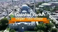 Dikenal sebagai Negeri 1000 Masjid, banyak bangunan masjid indah yang harus dikunjungi di Turki.