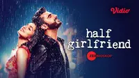 Film Half Girlfriend dibintangi oleh Arjun Kapoor dan Shraddha Kapoor dapat disaksikan di Vidio. (Dok. Vidio)