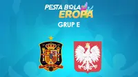 Piala Eropa - Euro 2020 Spanyol Vs Polandia (Bola.com/Adreanus Titus)