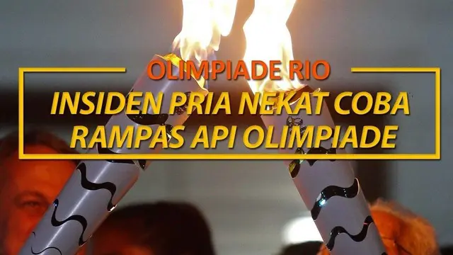 Insiden pria nekat yang mencoba merampas obor api Olimpiade Rio 2016 yang sedang dibawa dalam parade lari 40km di Sao Paolo, Brasil.