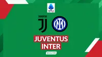Prediksi Juventus Vs Inter Milan di Liga Italia: Juventus Punya Catatan Apik