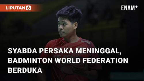 VIDEO: Syabda Persaka Belawa Meninggal, Badminton World Federation Berduka
