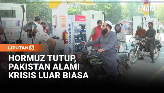 Selat Hormuz Ditutup Akibat Perang Iran, Pakistan Alami Krisis Hebat!
