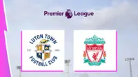 Liga Inggris - Luton Town Vs Liverpool (Bola.com/Adreanus Titus)