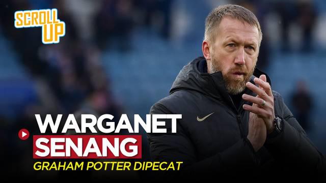 Berita video Scroll Up membahas soal Graham Potter yang baru saja dipecat Chelsea, dan warganet menyambutnya dengan senang, Senin (3/4/2023).