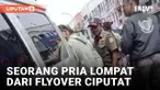 Geger! Seorang Pria Lompat dari Flyover Ciputat