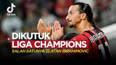 Berita video TikTok tentang lima bintang sepak bola yang dikutuk tidak pernah mendapatkan gelar Liga Champions, termasuk Zlatan Ibrahimovic.